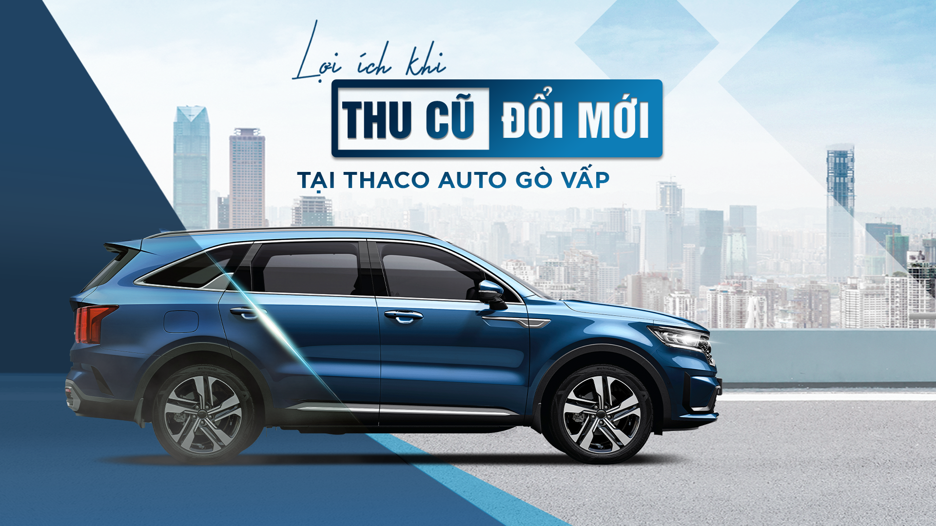 “Thu cũ - Đổi mới” tại THACO AUTO Gò Vấp, khách hàng nhận được nhiều lợi ích hấp dẫn