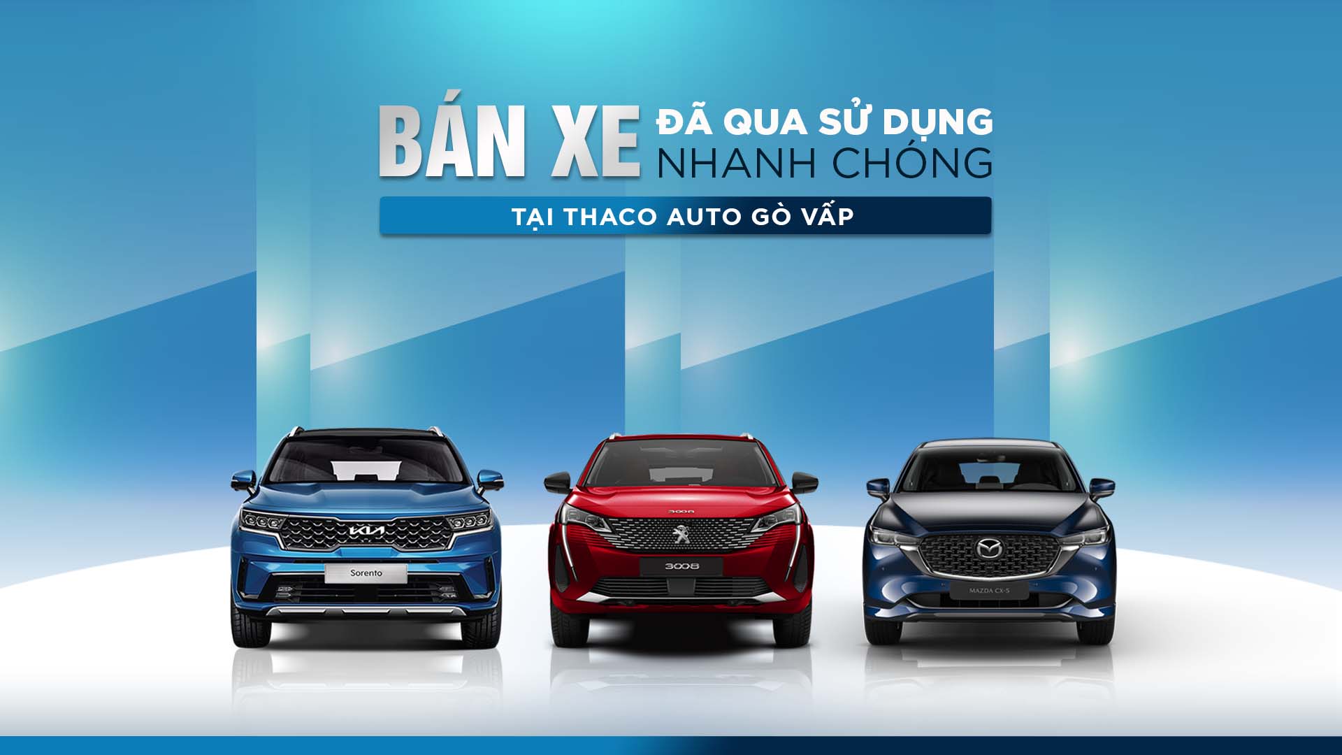 Bán xe đã qua sử dụng nhanh chóng tại THACO AUTO Gò Vấp