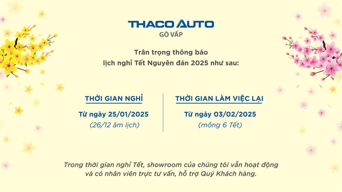 THACO AUTO Gò Vấp - TP.HCM trân trọng thông báo lịch nghỉ Tết Nguyên đán 2025