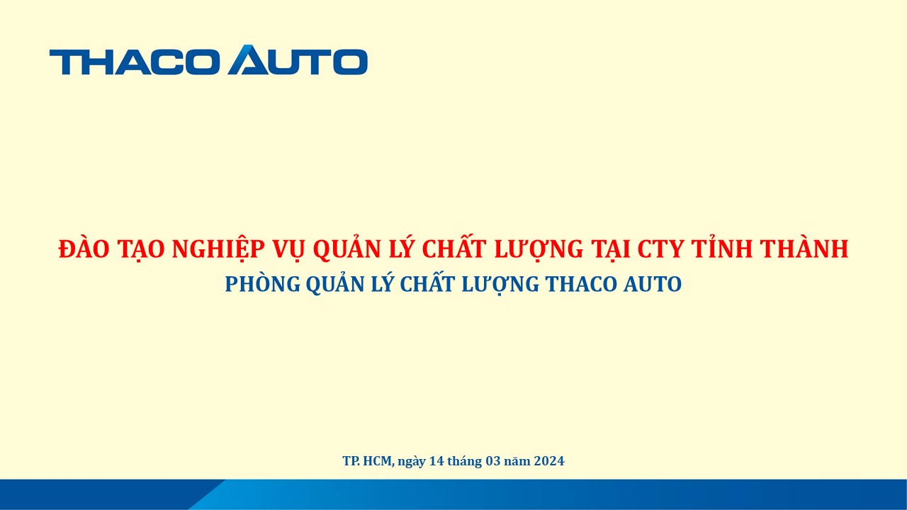 Đào tạo nâng cao nghiệp vụ quản lý chất lượng xe tại THACO AUTO Gò Vấp